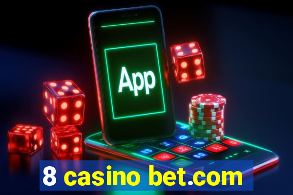 8 casino bet.com